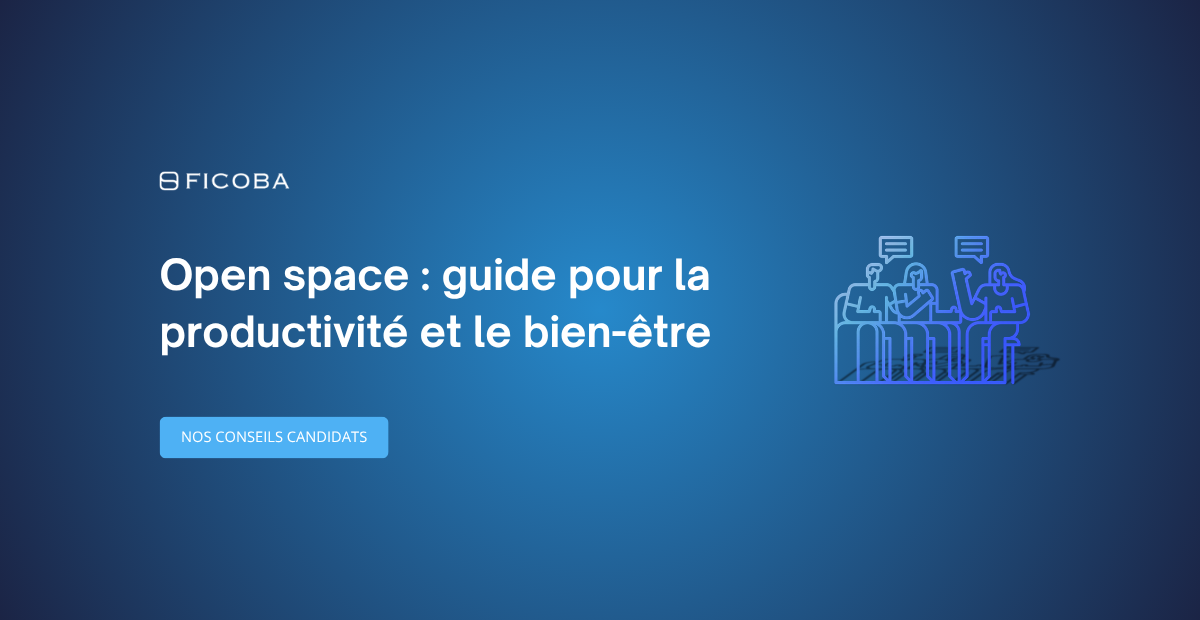 Open space : guide pour la productivité et le bien-être Tips candidat
